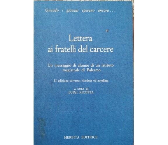 Lettera ai fratelli del carcere  di A Cura Di Luigi Ricotta,  1986,  Herbita- ER