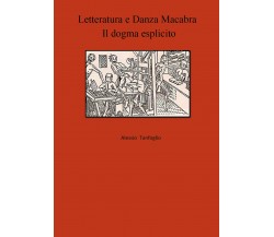 Letteratura e danza macabra. Il dogma esplicito di Alessio Tanfoglio,  2020,  Yo