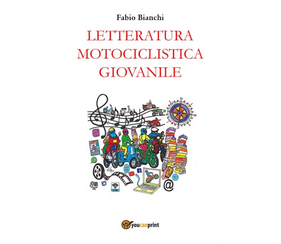 Letteratura motociclistica giovanile di Fabio Bianchi,  2021,  Youcanprint