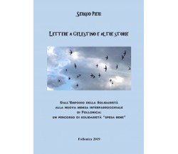 Lettere a Celestino e altre storie	 di Sergio Pieri,  2019,  Youcanprint