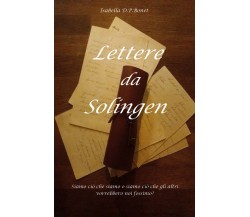 Lettere da Solingen	 di Isabella D.p. Bonet,  2019,  Youcanprint