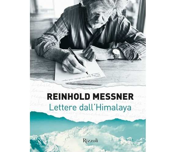 Lettere dall'Himalaya - Reinhold Messner - mondadori electa, 2021