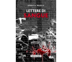 Lettere di sangue di Ulderico Nisticò,  2022,  Tabula Fati