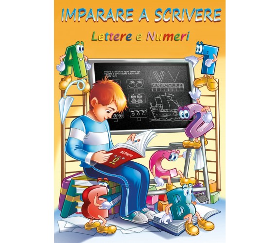 Lettere e numeri per bambini fino a 5 anni. Impara a scrivere le lettere dell’al