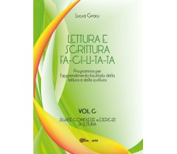 Lettura e scrittura facilitata - Lucia Graci,  2017,  Youcanprint - P