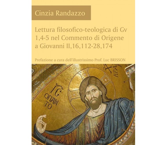 Lettura filosofico-teologica di Gv 1,4-5 nel Commento di Origene a Giovanni II,1