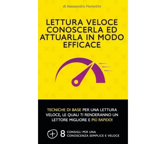 Lettura veloce conoscerla ed attuarla in modo efficace. Tecniche di base per una