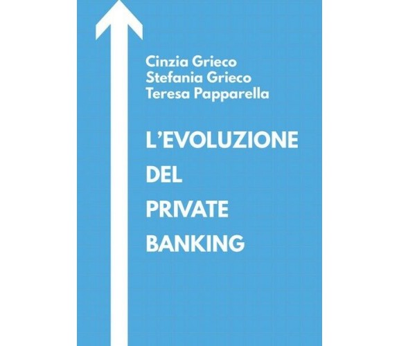 L’evoluzione del private banking,  2019,  Youcanprint - ER