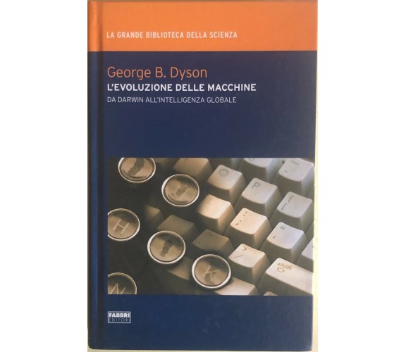 L'evoluzione delle macchine di George B. Dyson, 2009, Fabbri editori