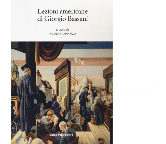 Lezioni americane di Giorgio Bassani di V. Cappozzo - 2022