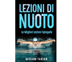 Lezioni di nuoto. Le migliori lezioni spiegate di Miriam Fabiani,  2021,  Youcan