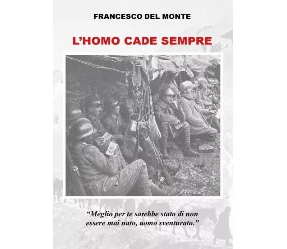  L’homo cade sempre di Francesco Del Monte, 2023, Youcanprint