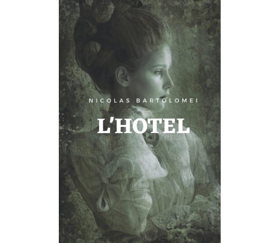 L'hotel - Nicolas Bartolomei - Independently Published, 2021