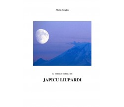 Li megliu idilli di Japicu Liupardi - di Mario Scaglia,  2019,  Youcanprint