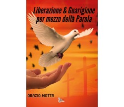 Liberazione & Guarigione per mezzo della Parola