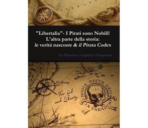 Libertalia - I Pirati sono Nobili! L’altra parte della storia: le verità nascost