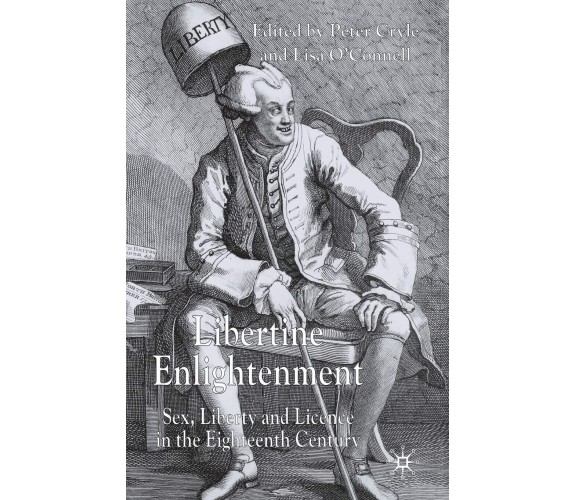 Libertine Enlightenment - L. O'connell - Palgrave, 2003