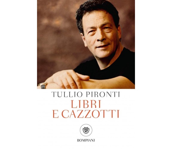 Libri e cazzotti - Tullio Pironti - Bompiani, 2022