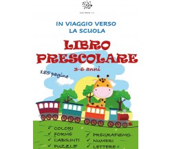 Libro Prescolare 3-6 Anni: Libro di Attività per Bambini e Bambine di  Morbia Mente