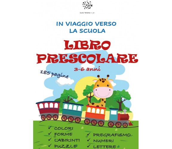 Libro Prescolare 3-6 anni. 185 Pagine per Prepararsi alla Scuola Primaria!: Preg