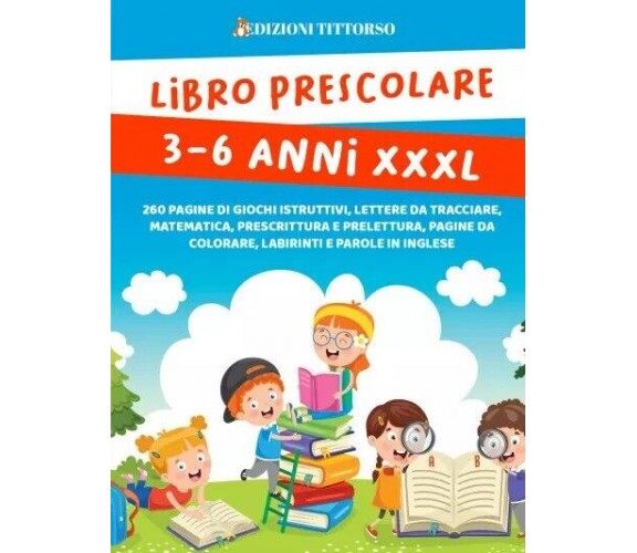 Libro Prescolare 3-6 anni XXXL. 260 Pagine di Giochi Istruttivi, Lettere da Trac