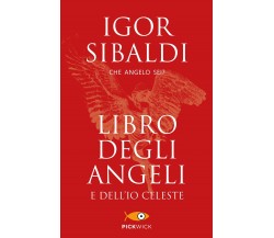 Libro degli angeli e dell'io celeste. Che angelo sei? -  Igor Sibaldi - 2017