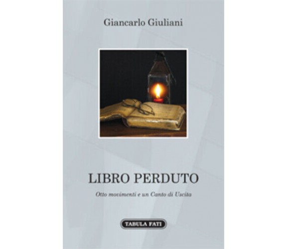 Libro perduto (otto movimenti e un canto di uscita) di Giancarlo Giuliani, 2020,