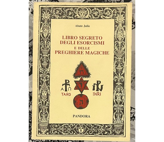 Libro segreto degli esorcismi e delle preghiere magiche di Abate Julio, 1995,