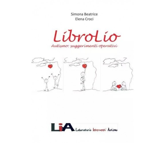  LibroLio. Autismo: suggerimenti operativi di Simona Beatrice, Elena Croci, 20