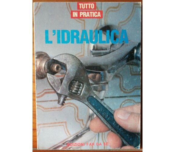 L’idraulica - AA.VV. - Edizioni Far da sè,1991 - R