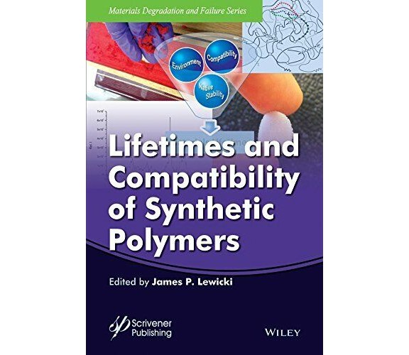 Lifetimes and Compatibility of Synthetic Polymers - John Wiley & Sons Inc - 2016