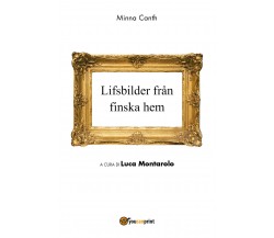 Lifsbilder från finska hem,  Minna Canth, L. Montarolo,  2018,  Youcanprint