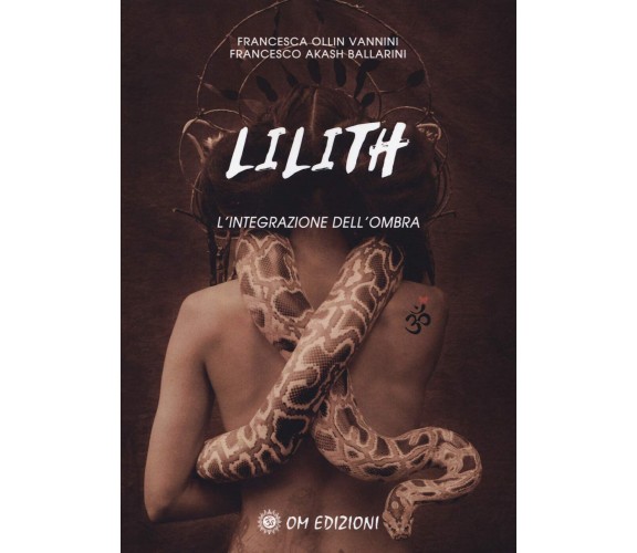 Lilith. L'integrazione dell'ombra - Francesca Ollin Vannini - OM - 2019