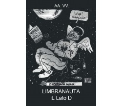 Limbranauta. Il lato D - Vari,  2019,  Youcanprint - P