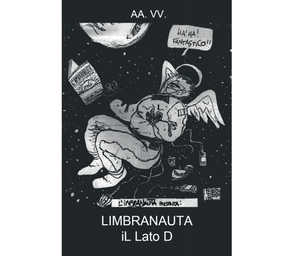 Limbranauta. Il lato D - Vari,  2019,  Youcanprint - P