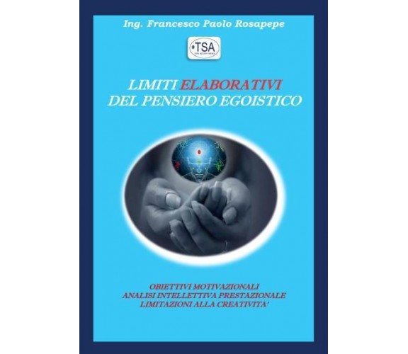 Limiti elaborativi del pensiero egoistico di Francesco Paolo Rosapepe,  2022,  Y