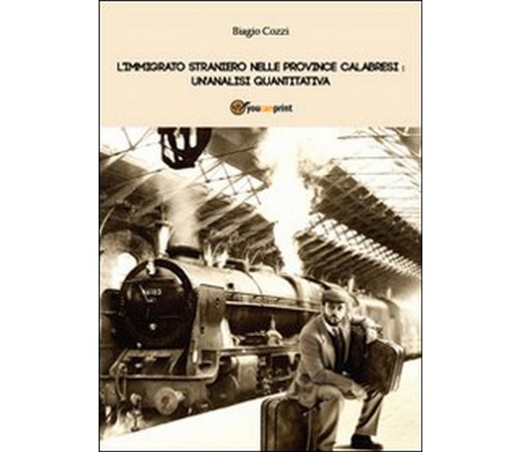 L’immigrato straniero nelle province calabresi :un’analisi quantitativa