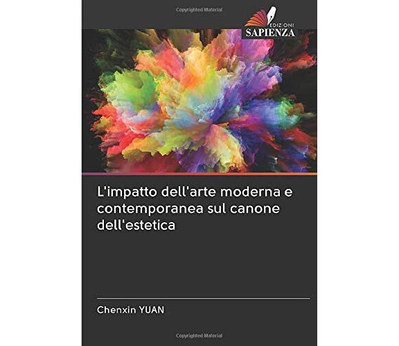 L'impatto dell'arte moderna e contemporanea sul canone dell'estetica - Chenxin 