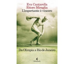 L'importante è vincere - Eva Cantarella, Ettore Miraglia - Feltrinelli, 2016