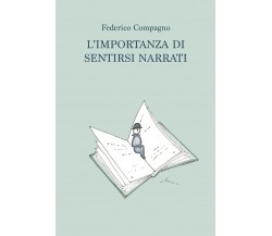 L’importanza di sentirsi narrati di Federico Compagno,  2021,  Youcanprint