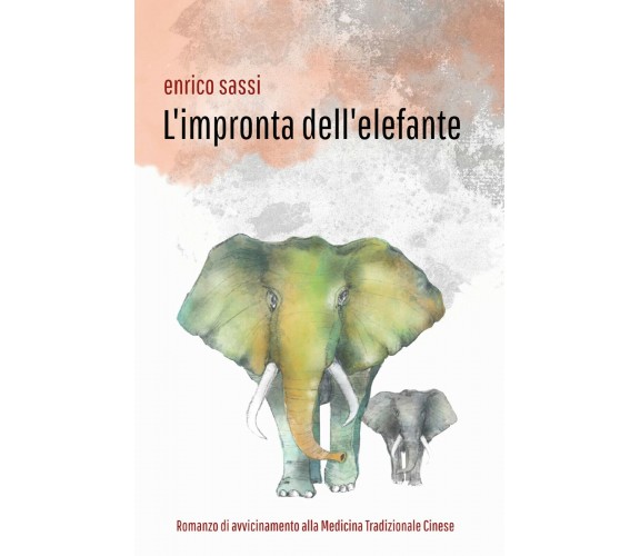 L’impronta dell’elefante di Enrico Sassi,  2020,  Youcanprint