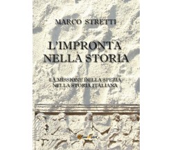 L’impronta nella storia	 di Marco Stretti,  2016,  Youcanprint