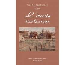 L’incerta rivelazione di Guido Signorini,  2018,  Youcanprint