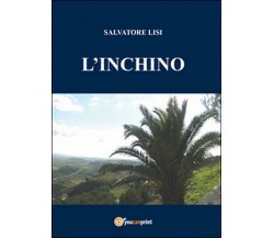 L’inchino	 di Salvatore Lisi,  2015,  Youcanprint