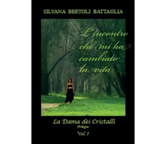 L’incontro che mi ha cambiato la vita di Silvana Bertoli Battaglia,  2014,  Youc