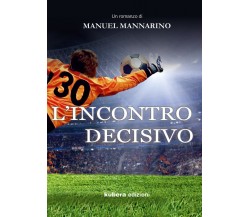 L’incontro decisivo di Manuel Mannarino,  2022,  Kubera Edizioni