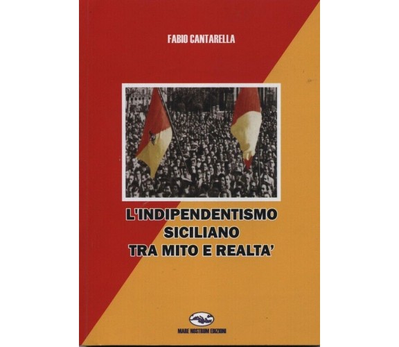 L'indipendentismo siciliano tra mito e realtà - Cantarella - mare nostrum - 2015