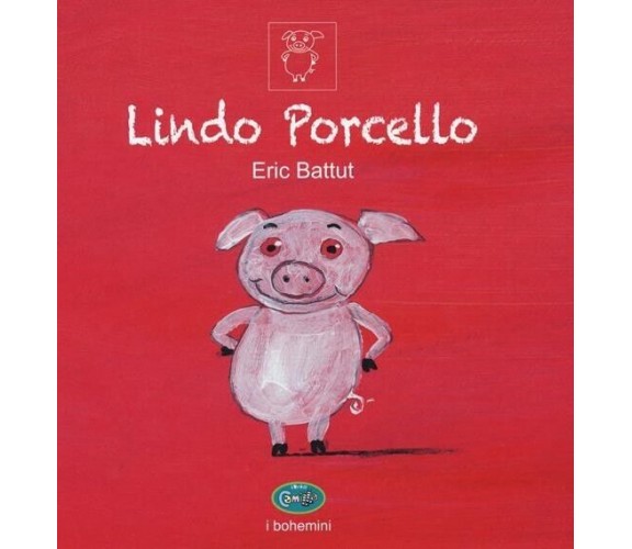 Lindo Porcello. Ediz. a colori di Éric Battut, 2021, Uovonero