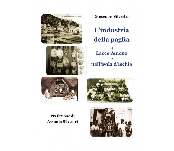 L’industria della paglia a Lacco Ameno e nell’isola d’Ischia di Giuseppe Silvest