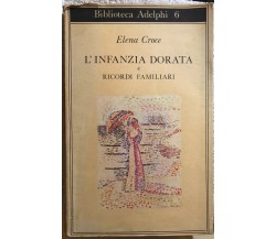 L’infanzia dorata e ricordi familiari di Elena Croce,  1979,  Adelphi